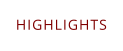 HIGHLIGHTS